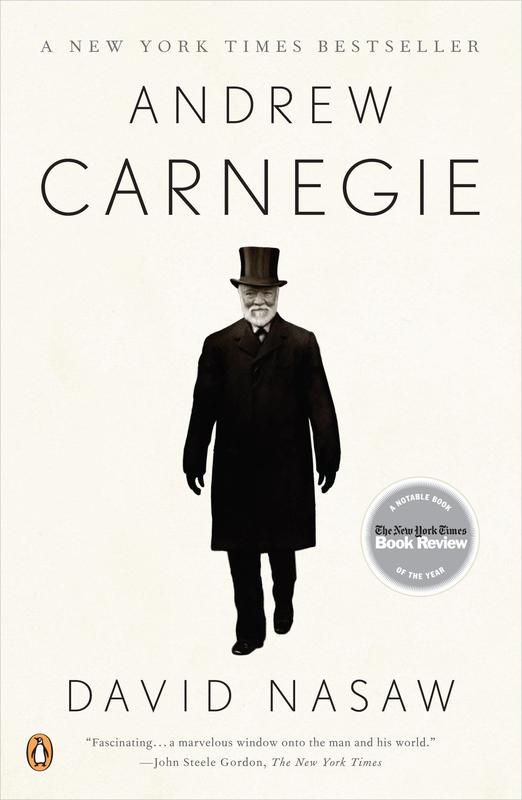 "Andrew Carnegie" by David Nasaw