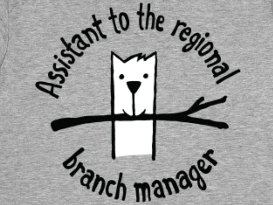 Assistant to the regional branch manager T-shirt