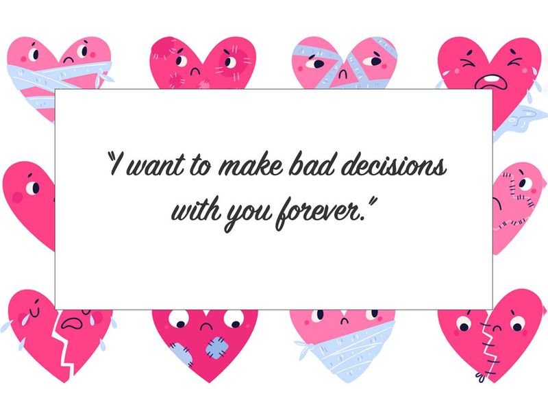 Bad decisions love quote
