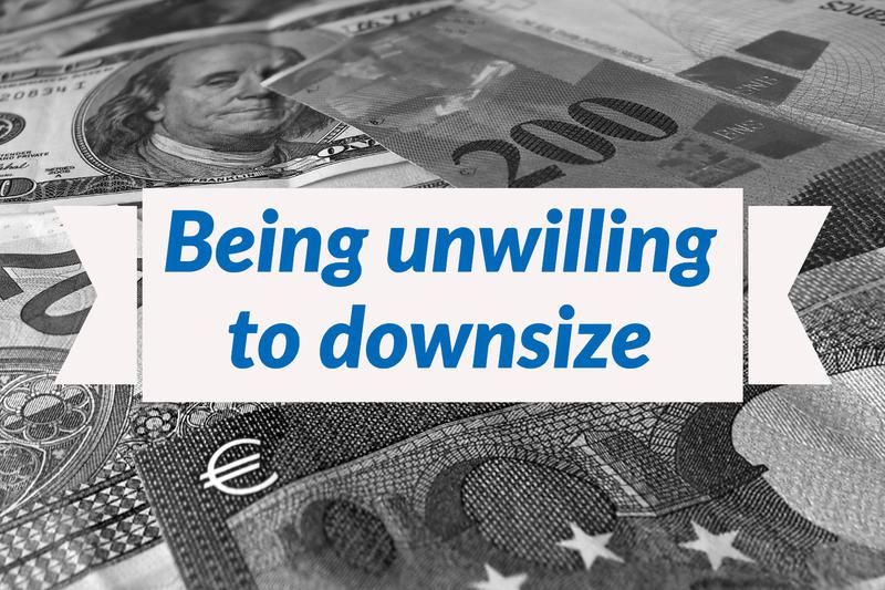 Be willing to downsize