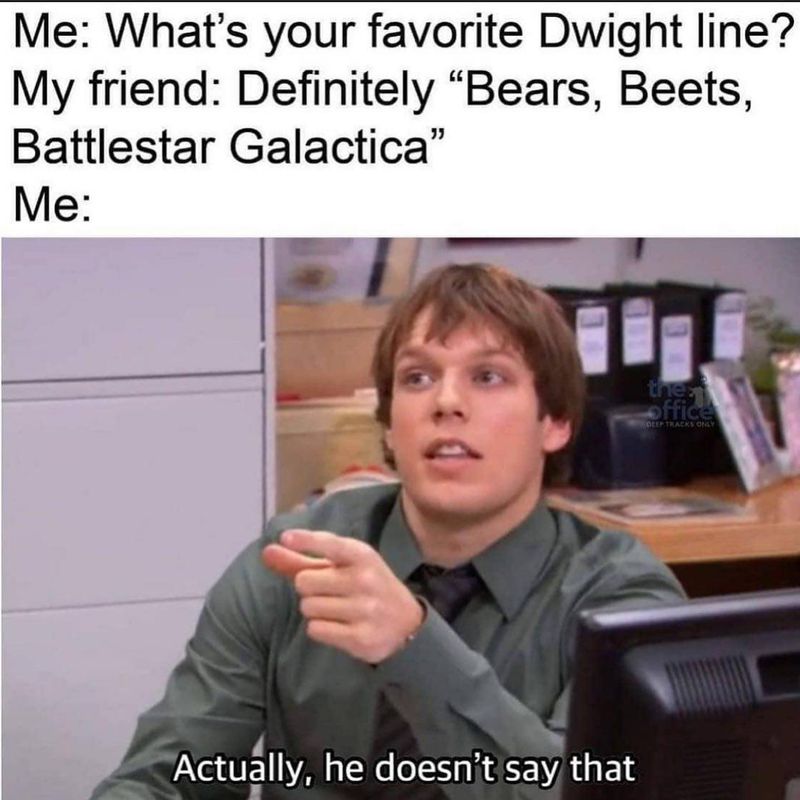 Bears, Beets, Battlestar Galactica meme