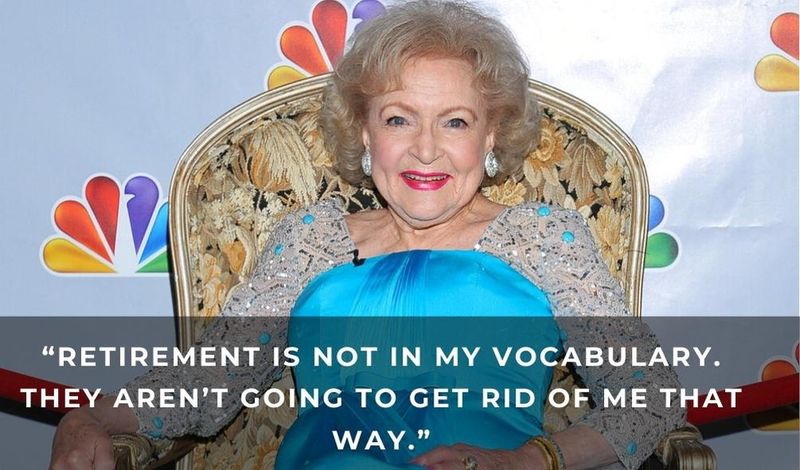 Betty White quote about retirement