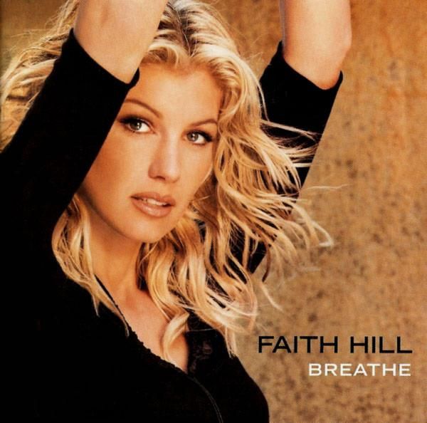Breathe by Faith Hill