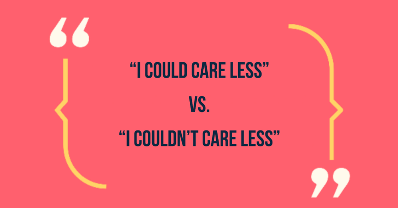 Commonly Misused Phrase: I couldn't care less