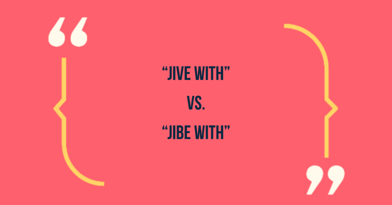 Commonly Misused Phrase: Jibe with