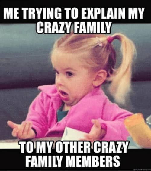 Crazy family meme