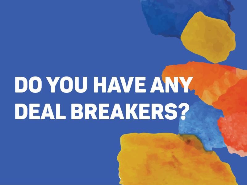 Do You Have Any Deal Breakers?