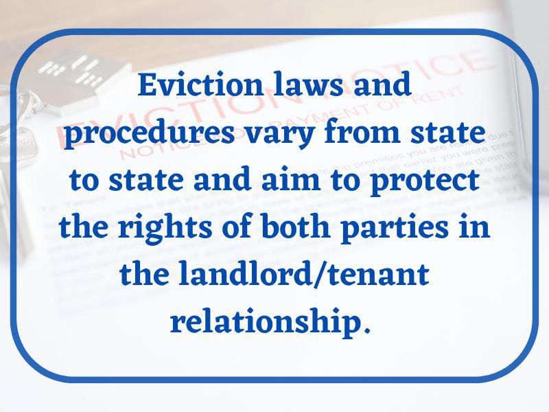 Eviction laws and procedures vary from state to state