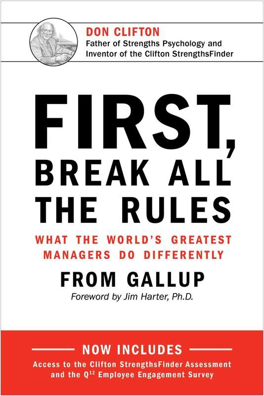 "First, Break all the Rules" by Marcus Buckingham and Curt Coffman