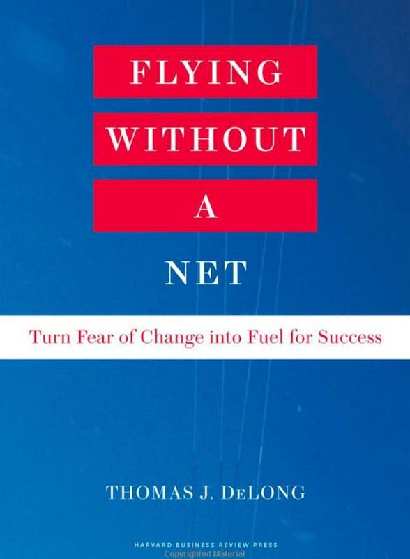 "Flying Without a Net" by Thomas J. DeLong