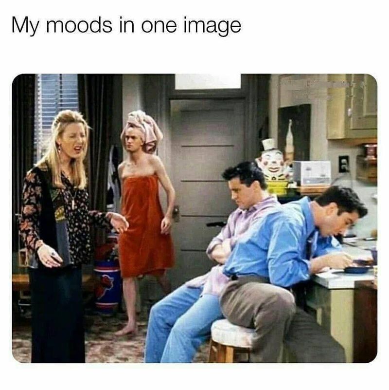 Friends: All my moods in one picture