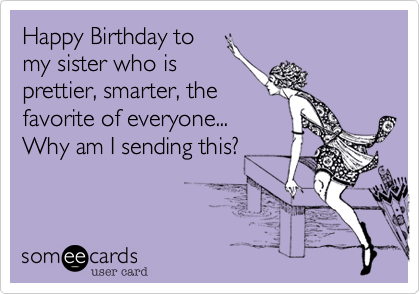 Funny ecard for sister
