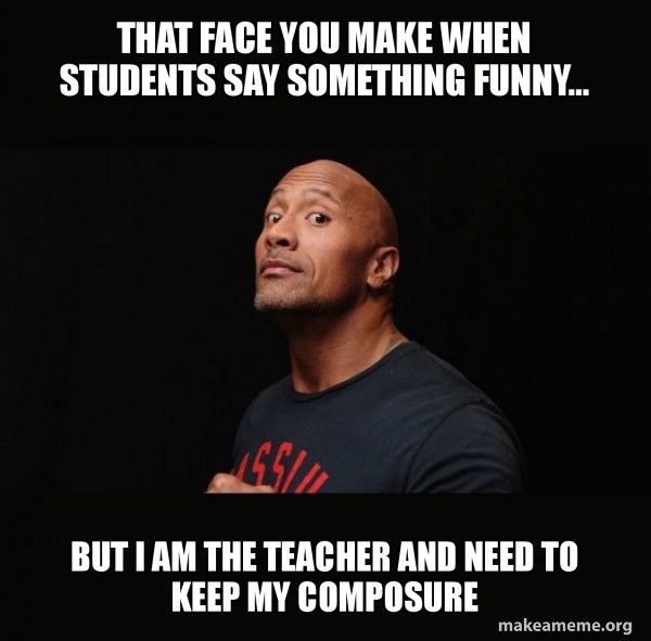 Funny meme about teachers trying not to laugh in class