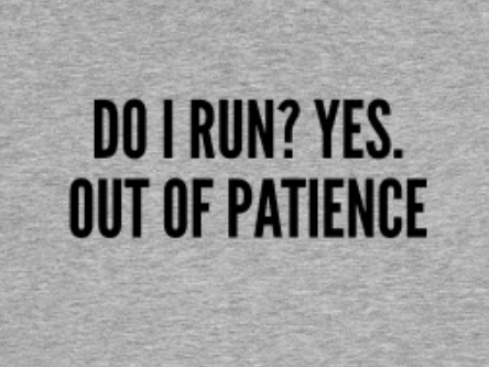 Funny T-shirt about running out of patience