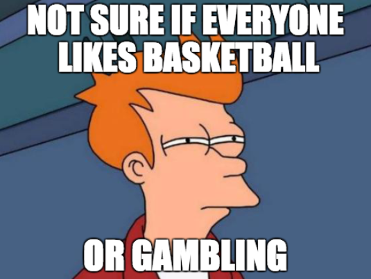 Gambling vs. basketball fandom meme