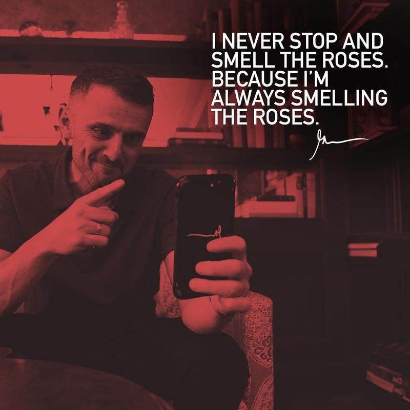 Gary Vee smelling the roses