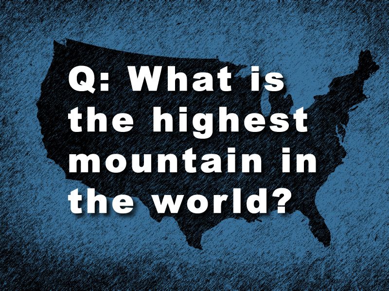 Geography Facts US: What Is the Highest Mountain in the World?