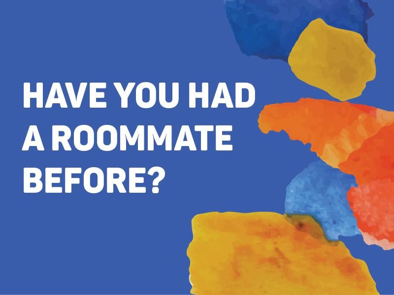 Have You Had a Roommate Before?