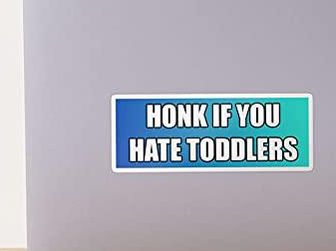 Honk if you hate toddlers sticker