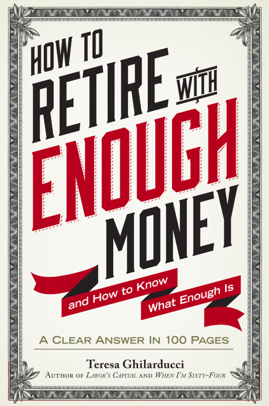 How To Retire With Enough Money: And How To Know What Enough Is' By Teresa Ghilarducci