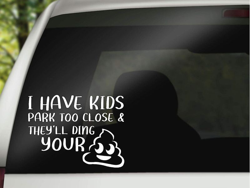 I have kids funny bumper sticker