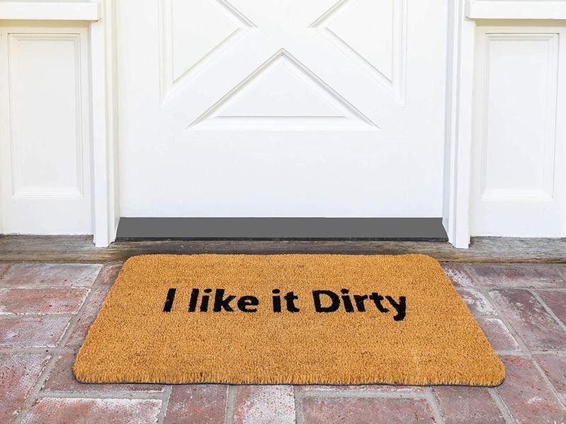 I like it dirty doormat