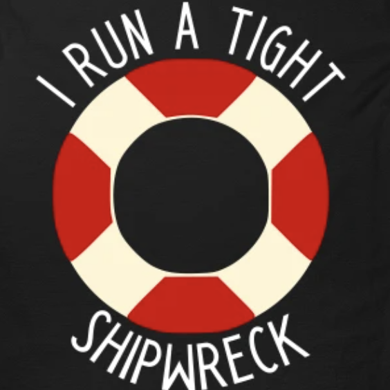 I run a tight shipwreck tee