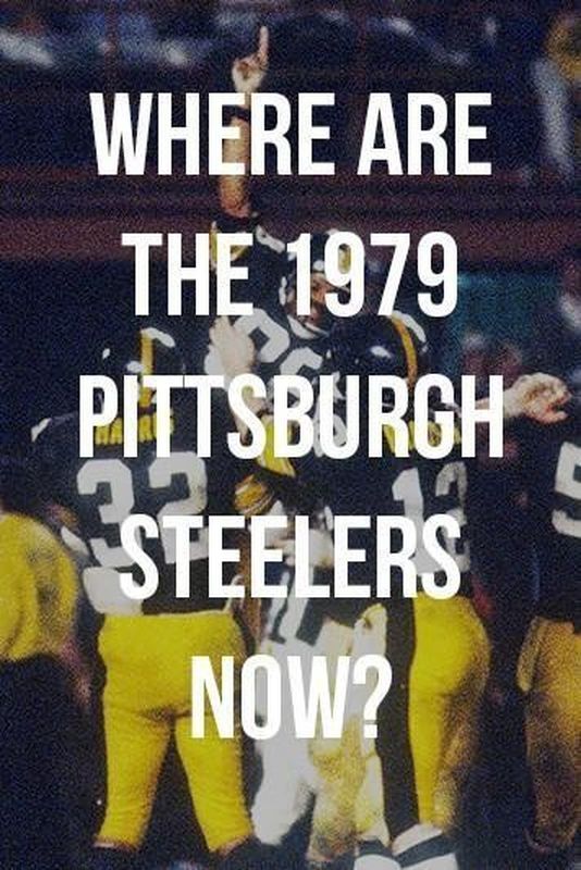 Where Are the 1979 Pittsburgh Steelers Now?