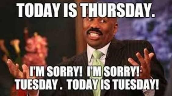 It's Thursday. Just kidding, it's only Tuesday.