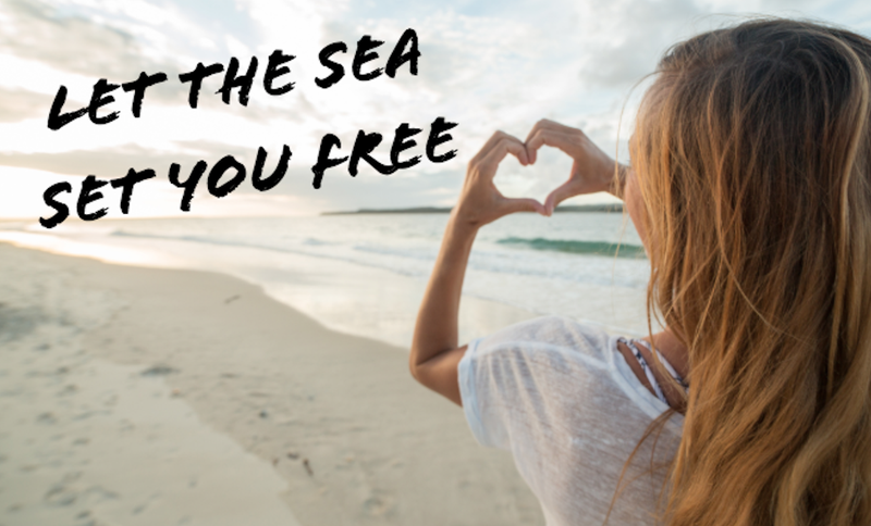 Let the sea set you free