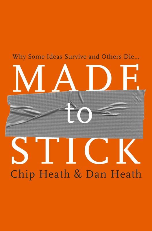 "Made to Stick" by Chip Heath and Dan Heath