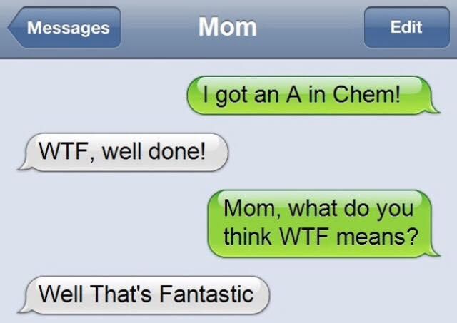 Mom doesn't know what WTF stands for