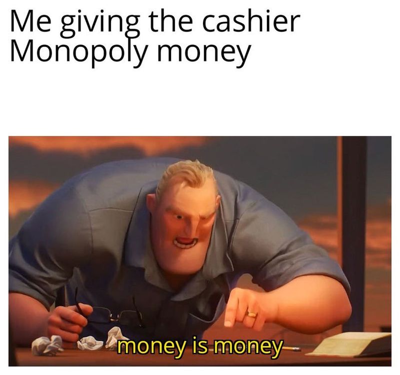 Money is money