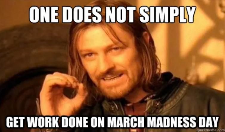 No work productivity in March Madness
