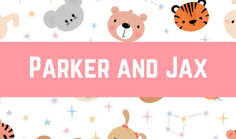 Parker and Jax