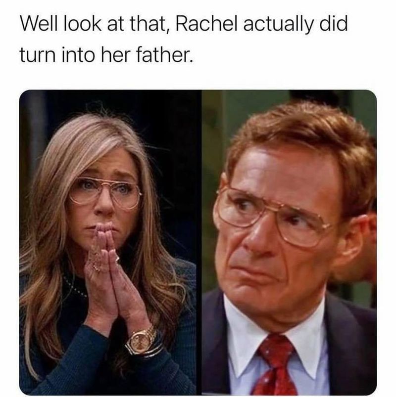 Rachel and her father on Friends meme