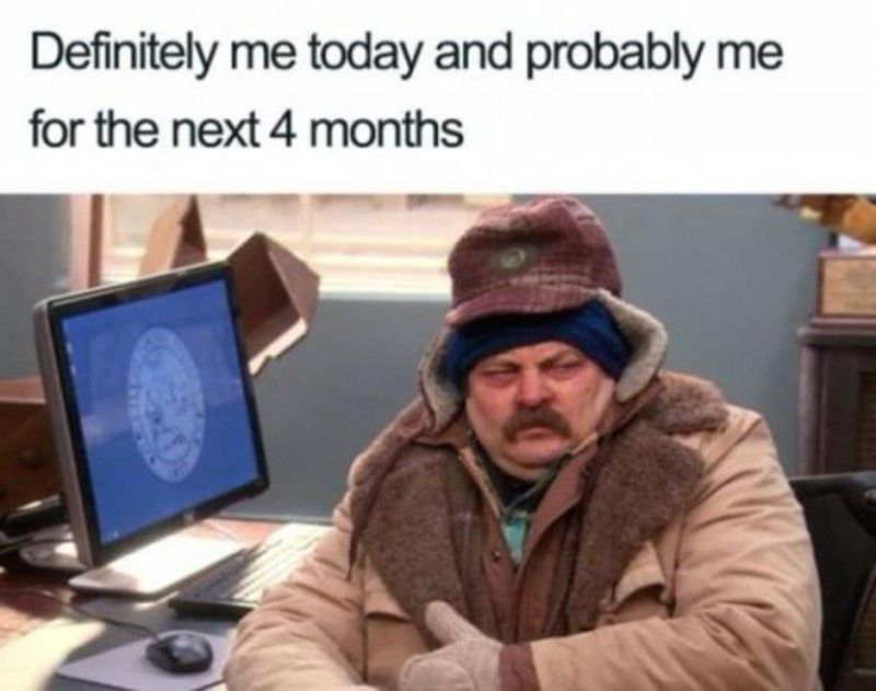 Ron Swanson is cold