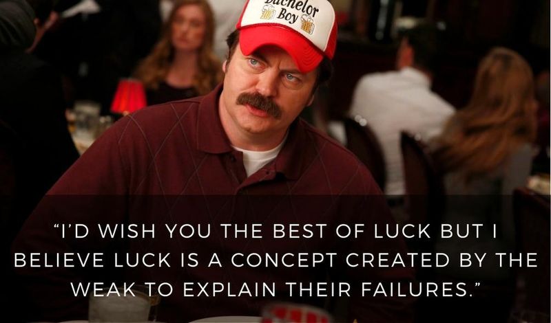 Ron Swanson's take on luck