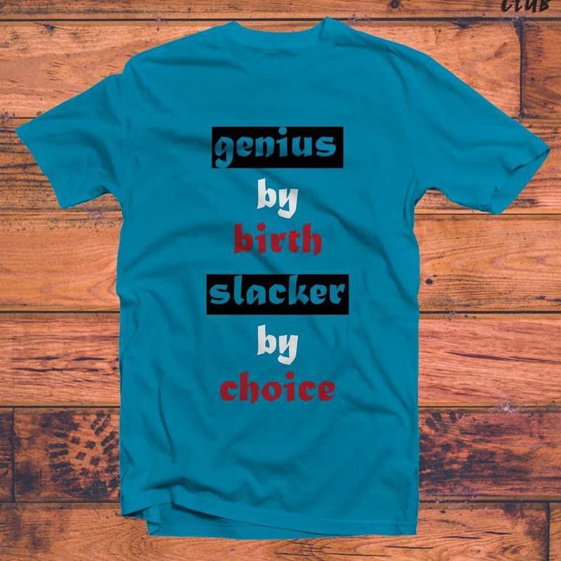 Slacker by choice T-shirt
