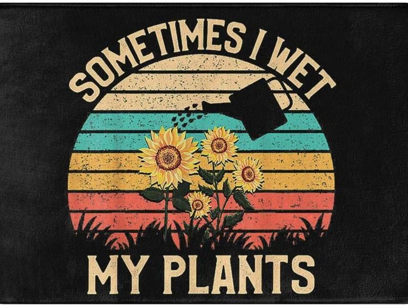 Sometimes I wet my plants funny doormat