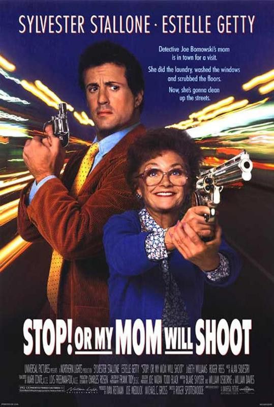 Stop! Or My Mom Will Shoot!