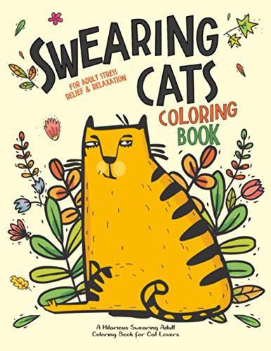 Swearing Cats: A Hilarious Adult Coloring Book for Cats Lovers
