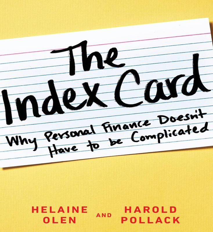 The Index Card: Why Personal Finance Doesn’t Have to be Complicated' By Helaine Olen & Harold Pollack