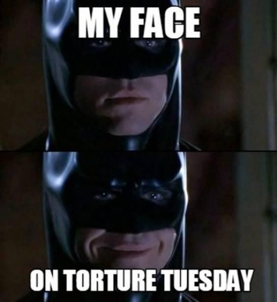 Torture Tuesday