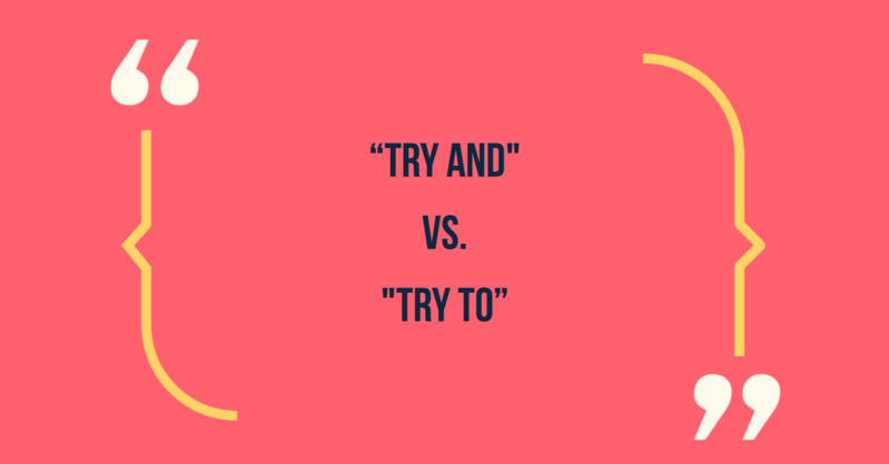 Try and vs. Try to