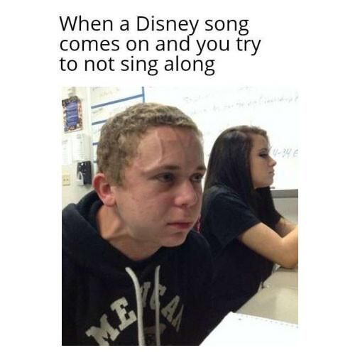 Trying not to sing along to a Disney song