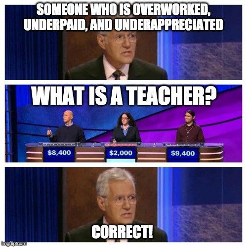Underappreciated teacher meme