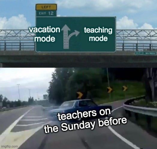 Vacation mode vs. teaching mode