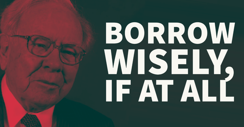 Warren Buffett: Borrow Wisely, If At All