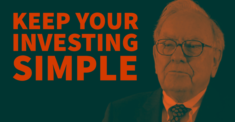 Warren Buffett: Keep Your Investing Simple...